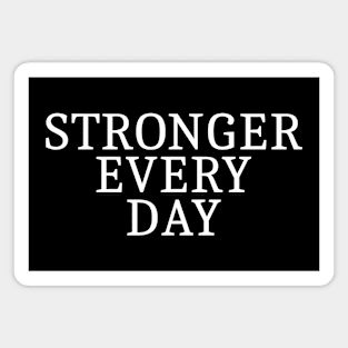 Stronger Every Day Magnet